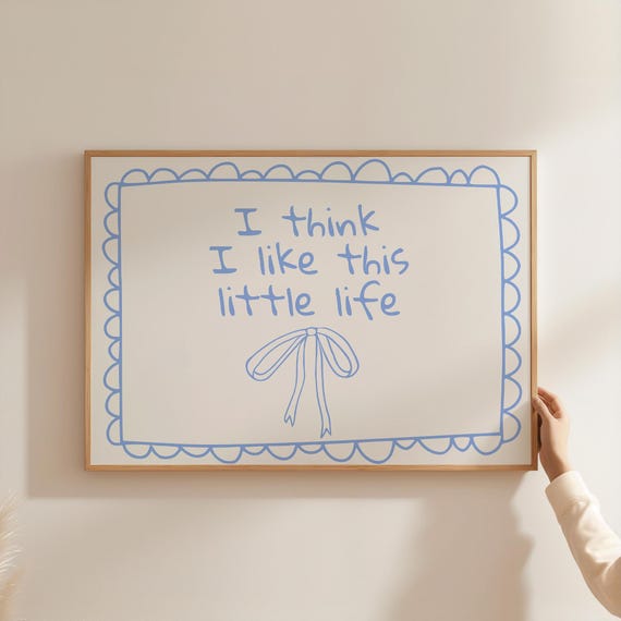 I Think I Like This Little Life Print Uplifting Quote Art Print Affirmation Poster Daily Reminder Wall Art Girly Print