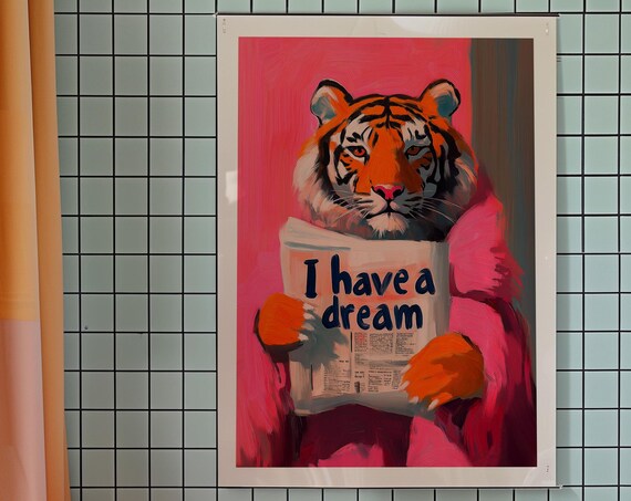 Pink Tiger I Have A Dream Art Print Kitsch Office Decor