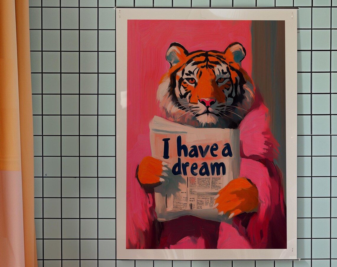 Pink Tiger I Have A Dream Art Print Kitsch Office Decor