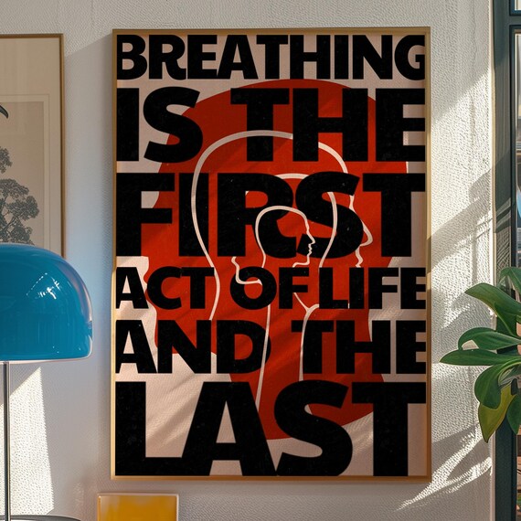 Breathing Is the First Act of Life Inspirational Quote Typography Poster