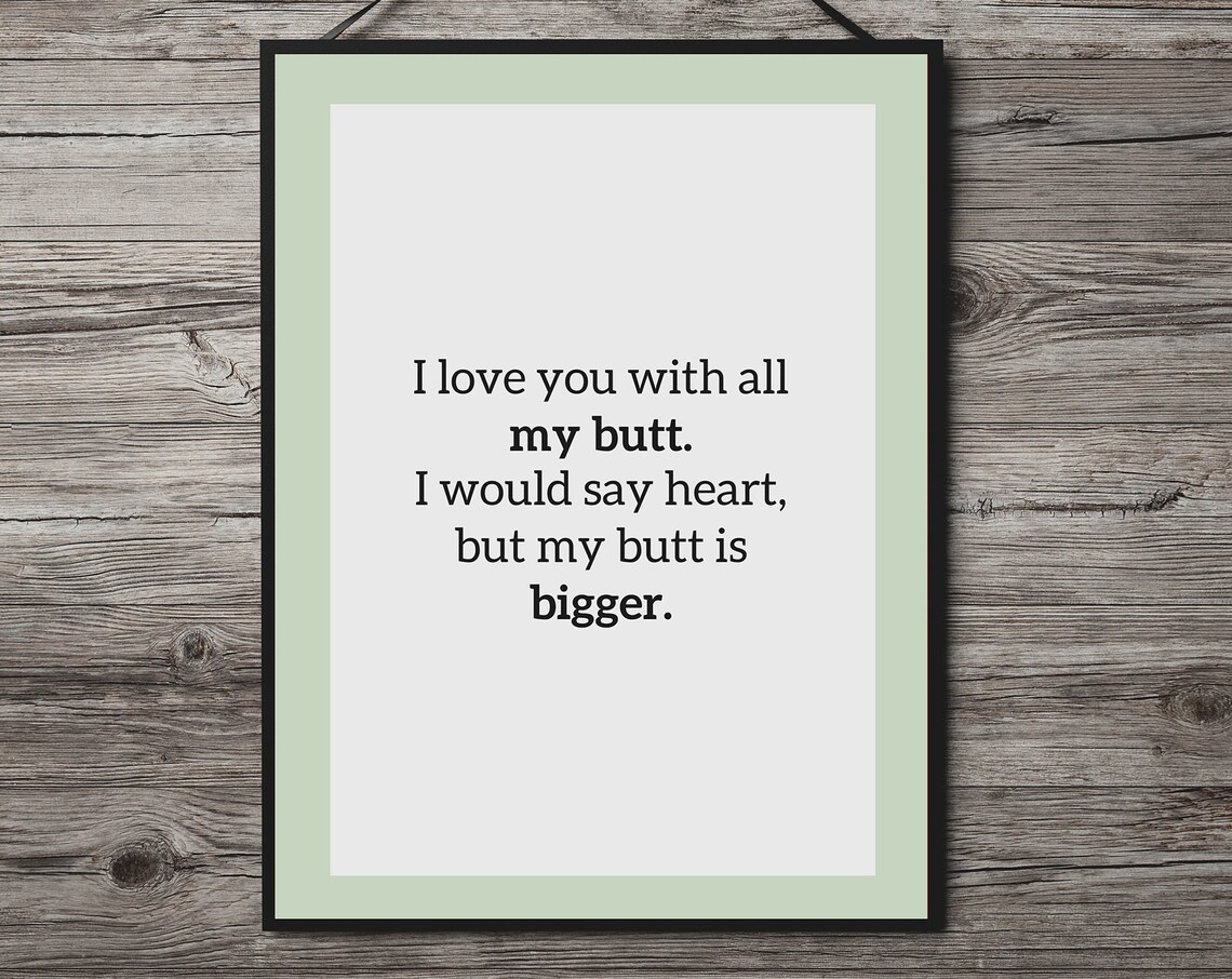 I Love You With All My Butt Funny Valentine Love Quote Poster - Image 3