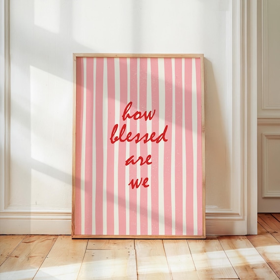 How Blessed Are We Quote Poster Pink Stripe Positive Affirmation