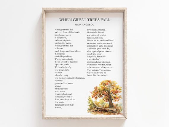 When Great Trees Fall Poem By Maya Angelou Her Life Quote Book Poetry Wall Art Farmhouse Decor Gardener Gift