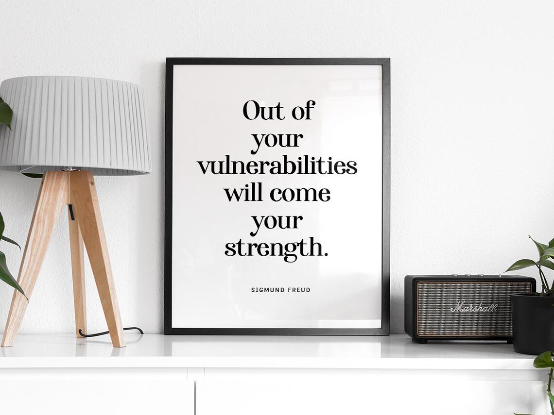 Out Of Your Vulnerabilities Quote By Sigmund Freud - Image 2