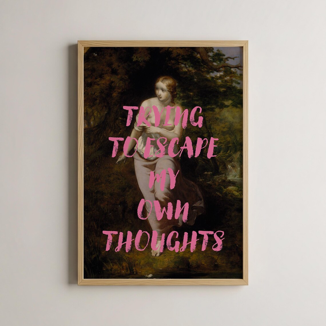 Trying To Escape My Own Thoughts Pink Quote Classical Art Poster