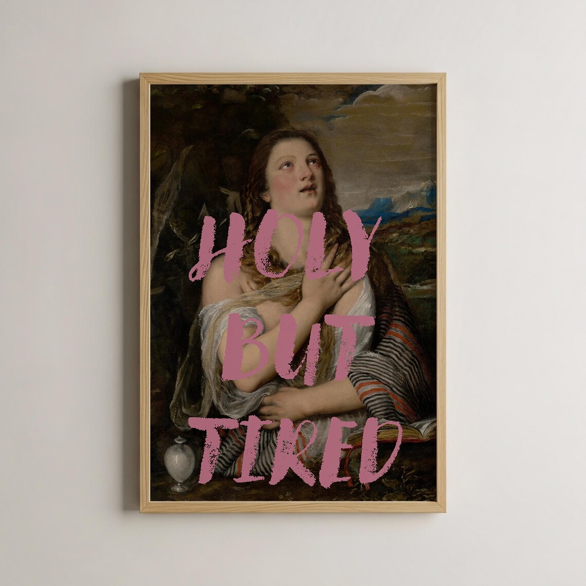 Holy But Tired Pink Quote Funny Altered Classical Painting Poster