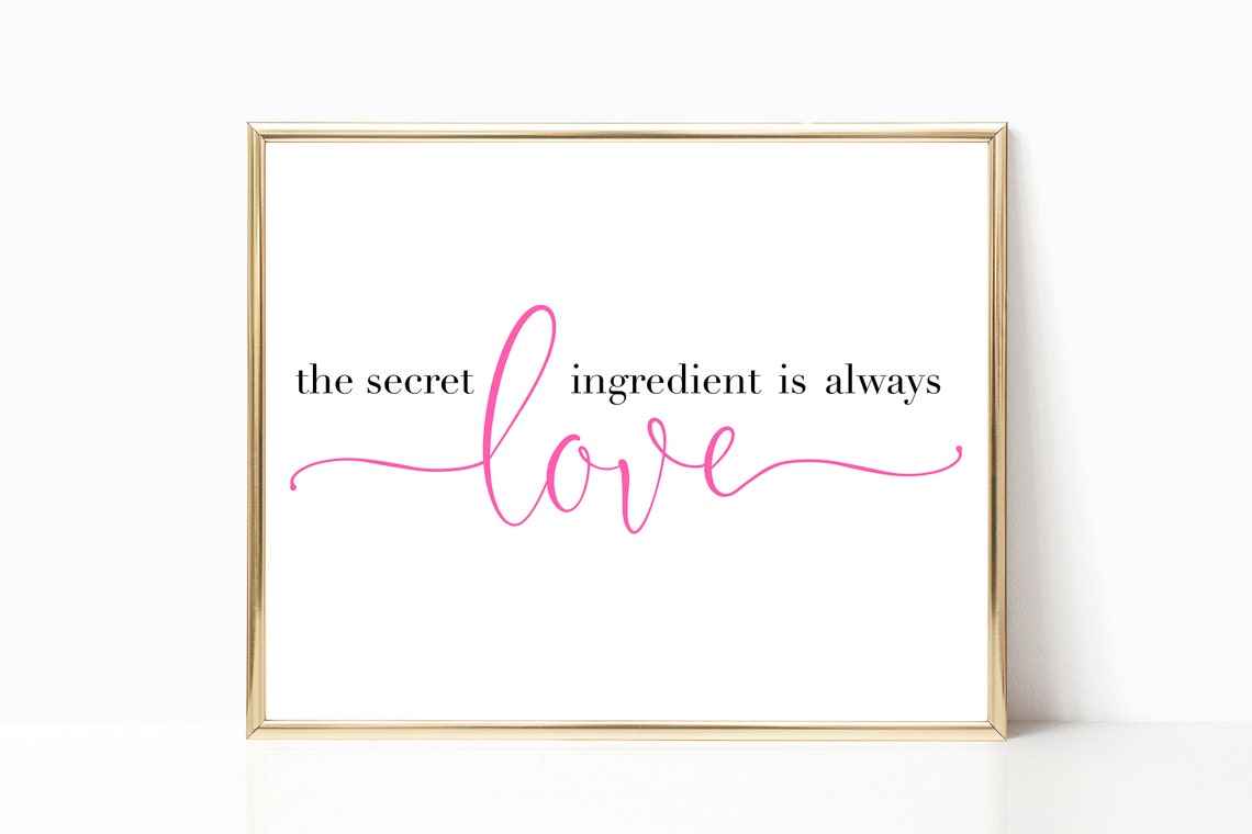The Secret Ingredient Is Always Love Script Kitchen Quote Wall Art