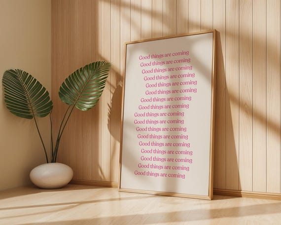 Good Things Are Coming Motivational Poster Positive Wall Art Minimalist Typography Print