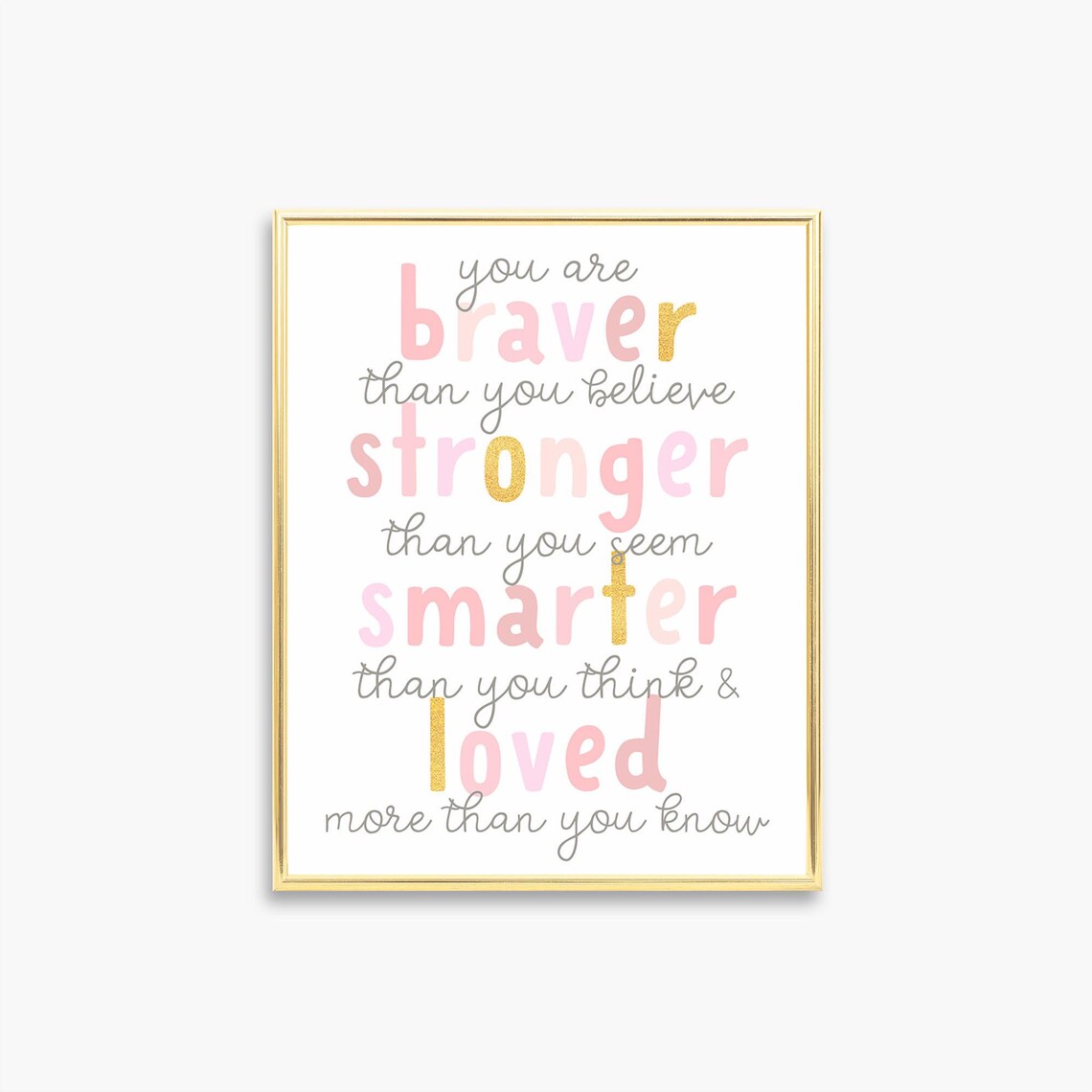 You Are Braver Stronger Smarter Loved Pink Gold Nursery Quote Poster - Image 3