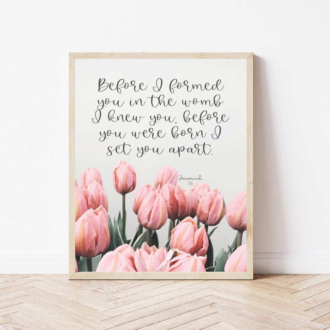 Before I Formed You I Knew You Jeremiah 1:5 Tulip Quote Poster