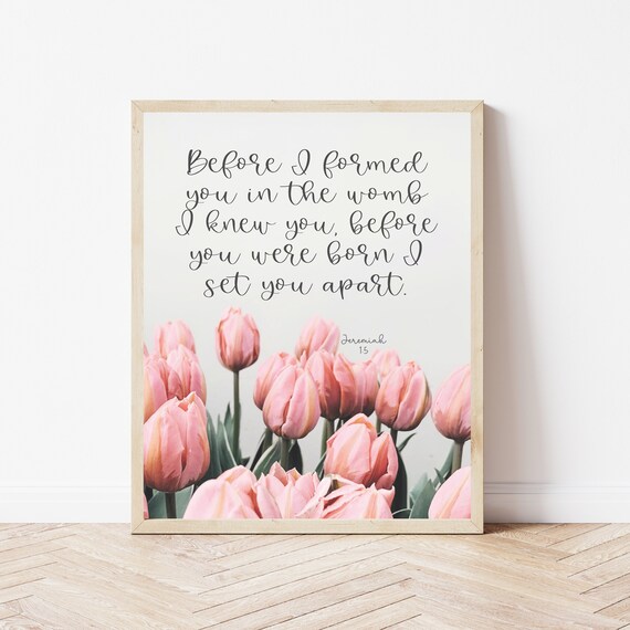 Before I Formed You I Knew You Jeremiah 1:5 Tulip Quote Poster