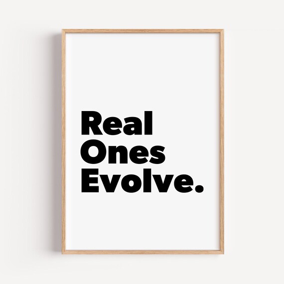 Real Ones Evolve Bold Black Minimalist Motivational Typography Poster