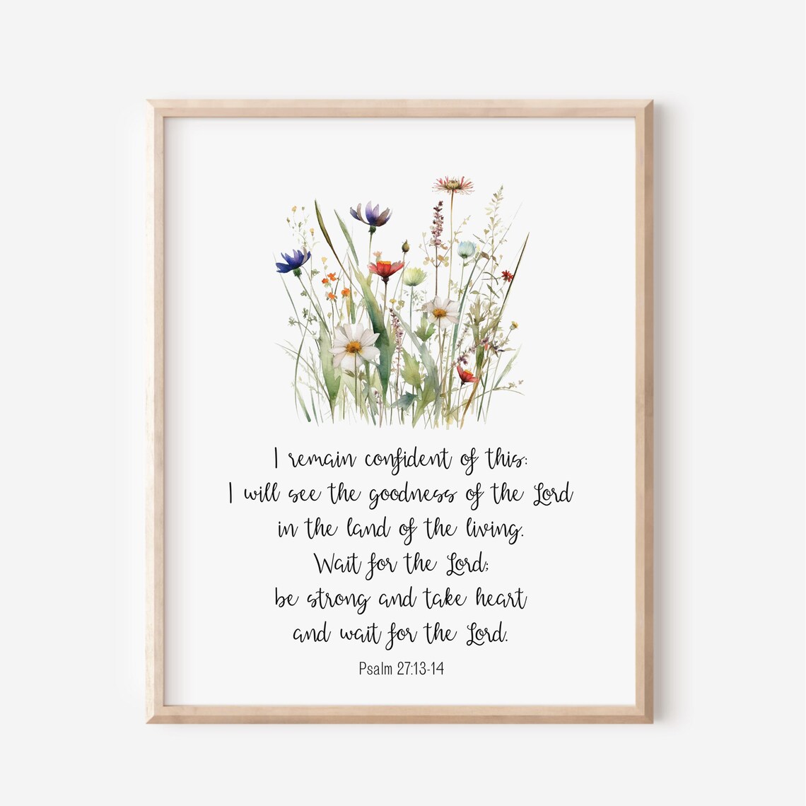 Psalm 271314 I Will See The Goodness Of The Lord Wildflower Print