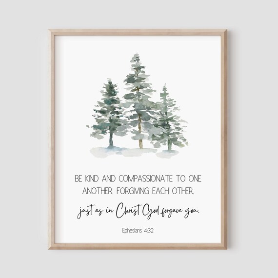 Ephesians 432 Be Kind And Compassionate To One Another Forgiving Bible Verse Wall Art Christian Gift Scripture Print Watercolor Trees