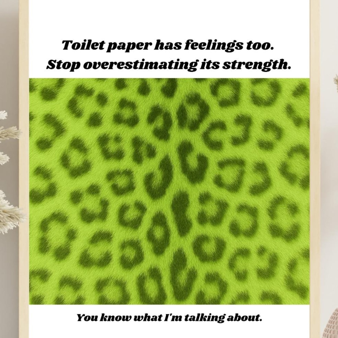 Funny Bathroom Toilet Paper Feelings Green Leopard Gag Poster