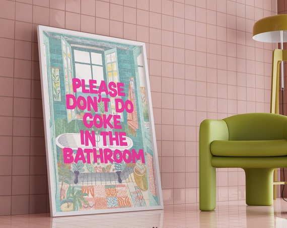 Dont Do Coke In The Bathroom Funny Bathroom Print Quirky Wall Art Bathroom Wall Art Maximalist College Apartment Decor 0940