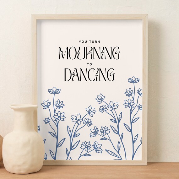 You Turn Mourning to Dancing Blue Wildflower Floral Verse Poster