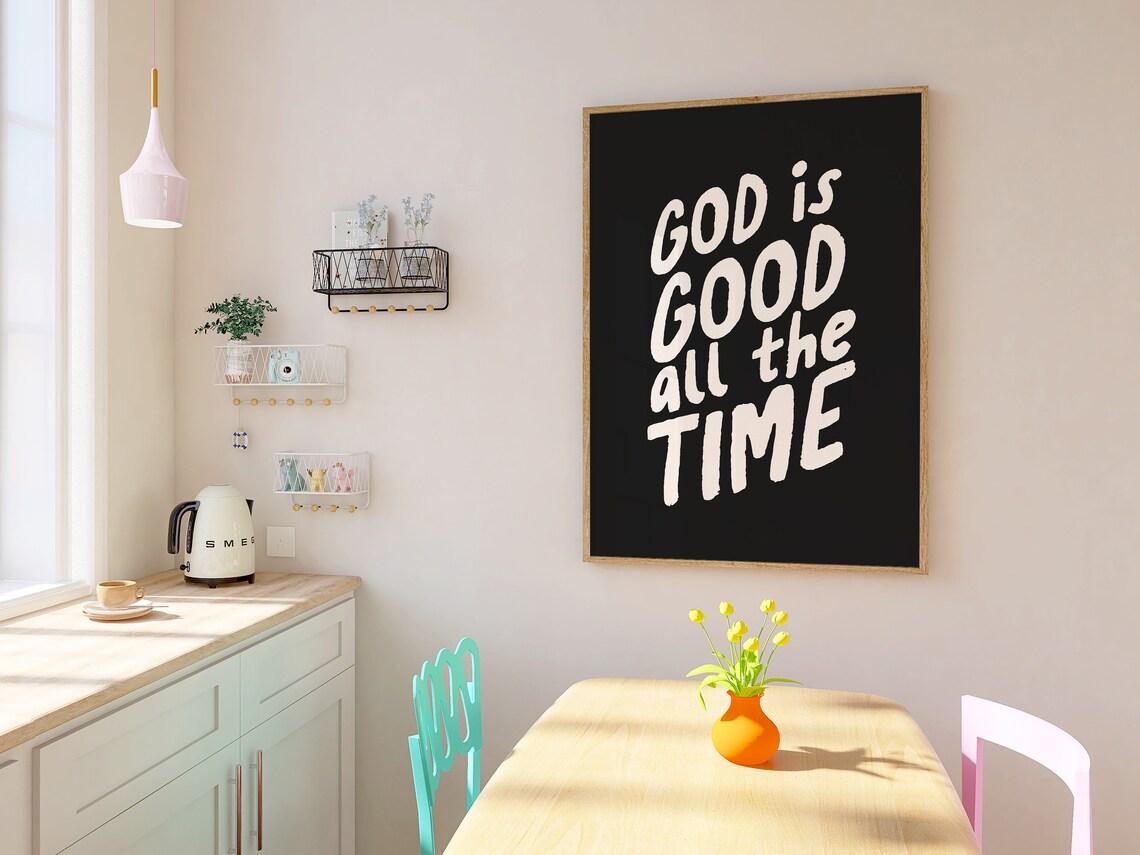 God Is Good All The Time Minimalist Typography Print - Image 3