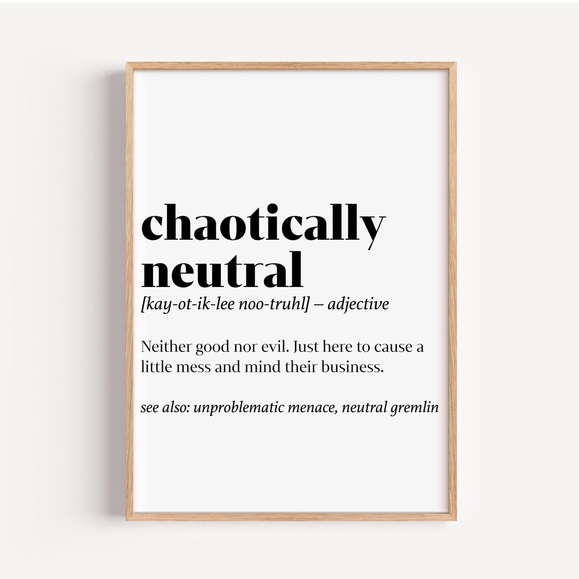 Chaotically Neutral Funny Definition Typography Gamer Dnd Quote Art Poster