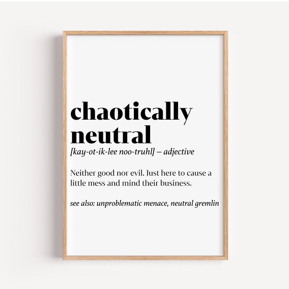 Chaotically Neutral Definition Print Funny Viral Wall Art Jpg