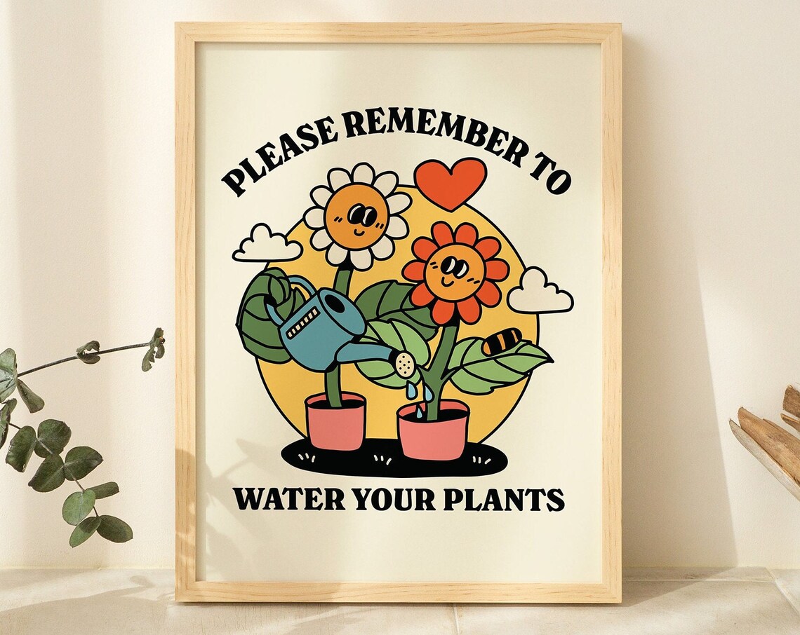 Retro Flowers Water Your Plants Quote Art Print