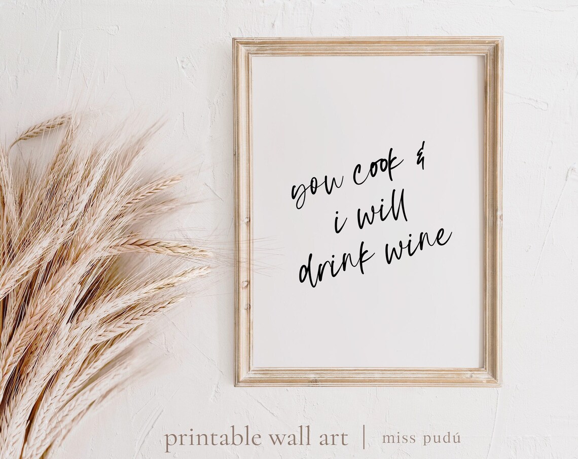 You Cook I Will Drink Wine Minimalist Quote Poster
