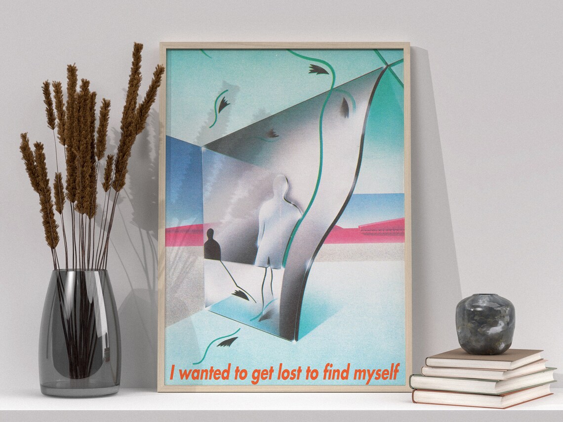 I Wanted to Get Lost to Find Myself Abstract Mirror Quote Poster