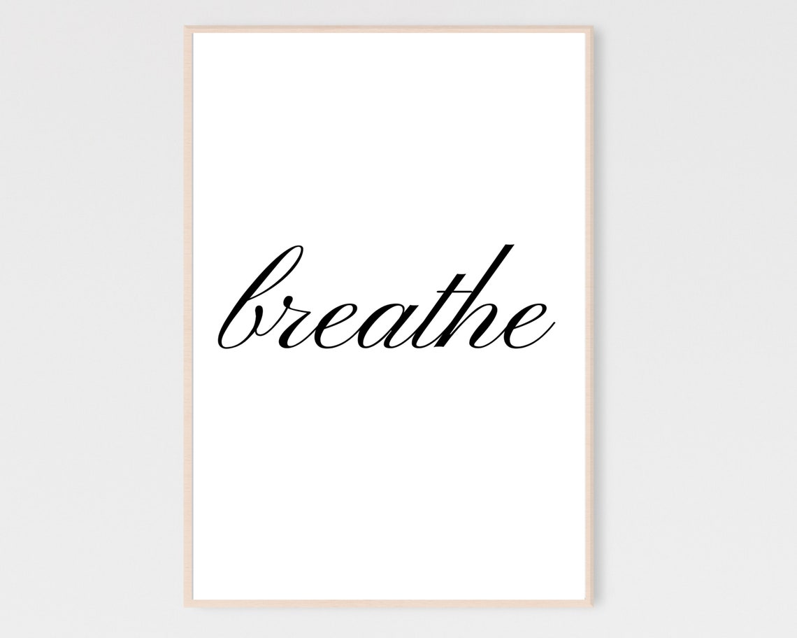 Breathe Print Sign Wall Art Relaxing Home Decor Yoga Poster Minimal Prints Just