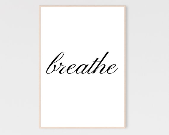 Breathe Print Sign Wall Art Relaxing Home Decor Yoga Poster Minimal Prints Just