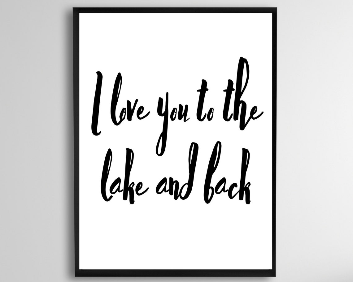 Sweet I Love You To The Lake And Back Hand Lettered Quote Poster