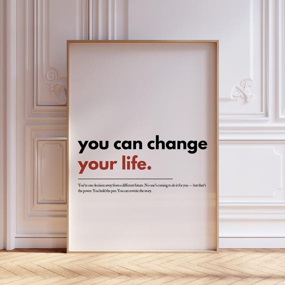 You Can Change Your Life Motivational Wall Art Inspirational Typography Poster Uplifting Quote Therapist Office Decor