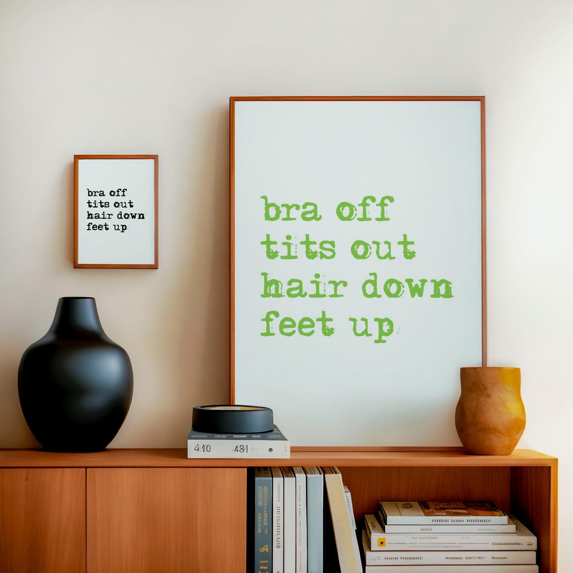 Bra Off Tits Out Hair Down Feet Up Funny Relaxation Quote Poster - Image 2