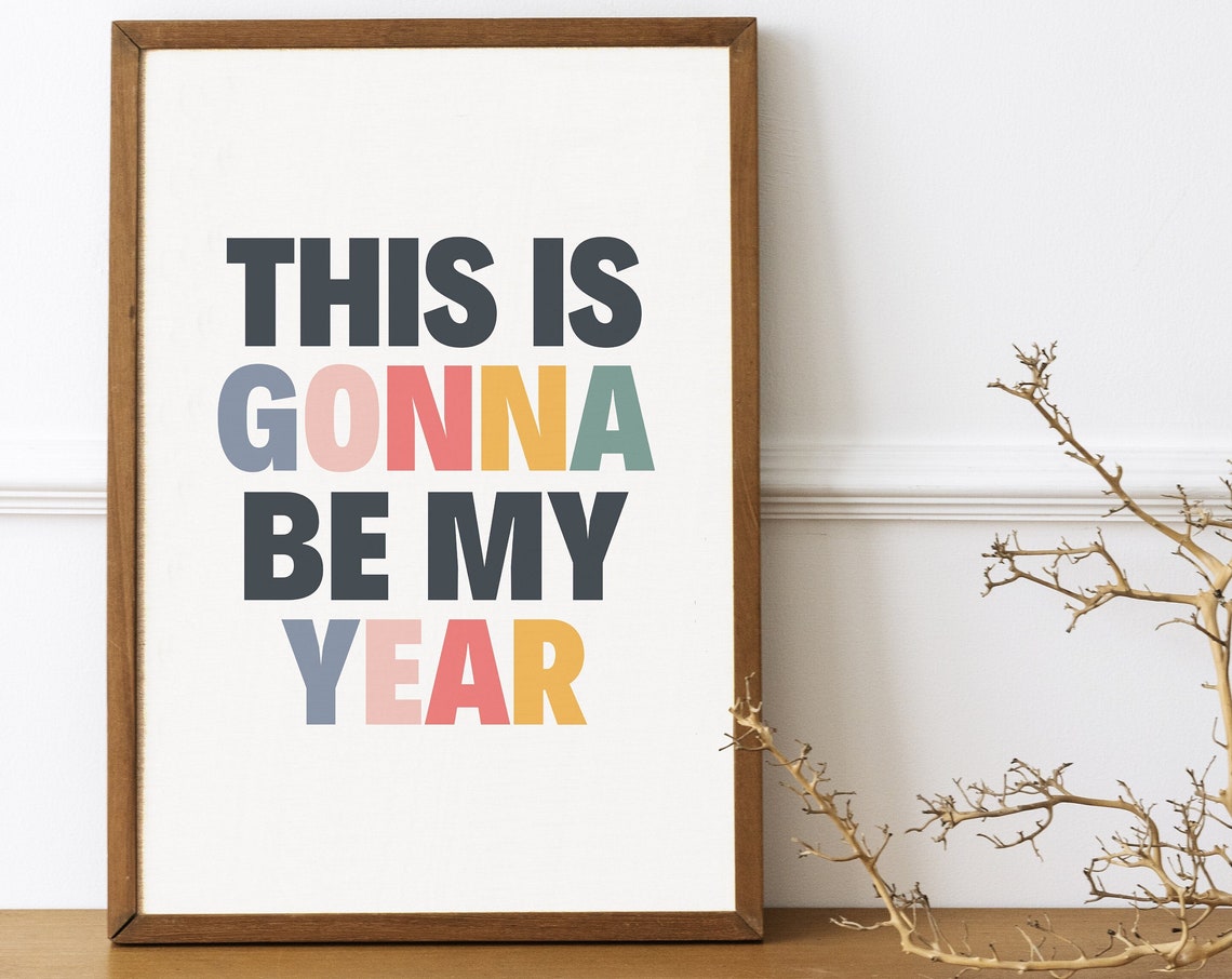 This Is Gonna Be My Year New Year Motivational Typography Poster