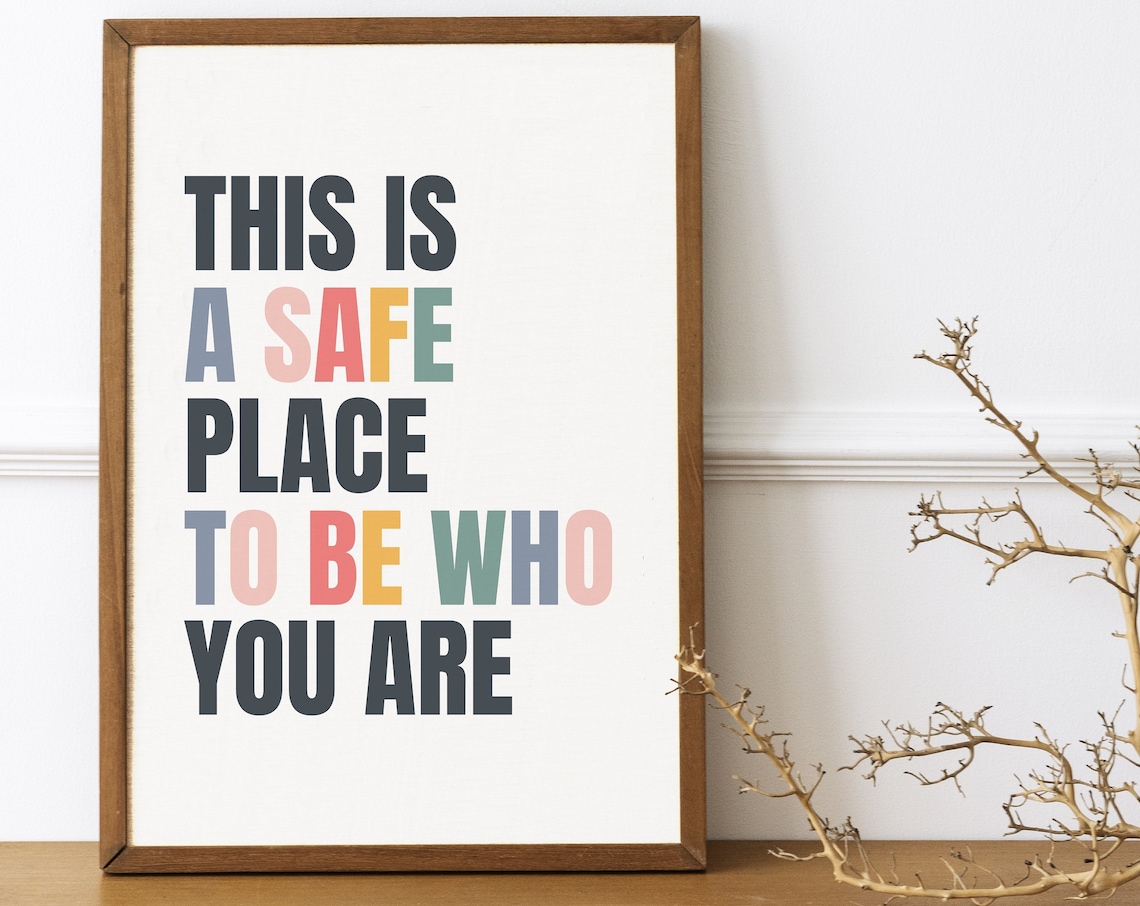 This Is A Safe Place To Be Who You Are Classroom Inspirational Poster