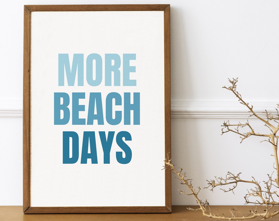More Beach Days Blue Coastal Typography Beach House Art Poster