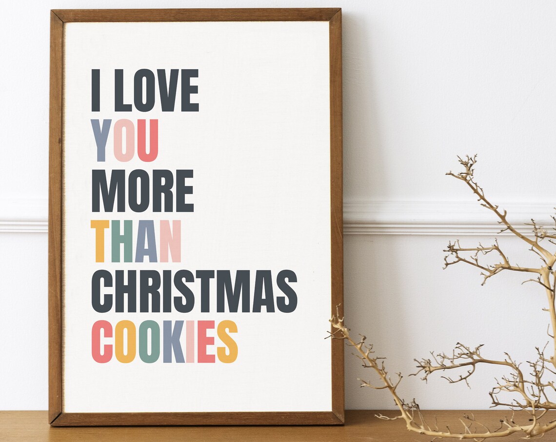 I Love You More Than Christmas Cookies Holiday Love Quote Poster