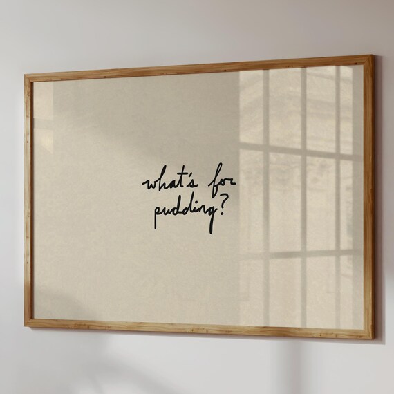 Whats For Pudding Handwritten Minimal Neutral Kitchen Art Poster