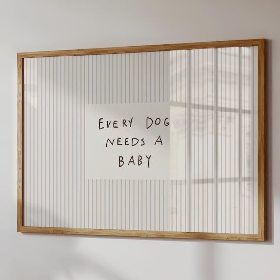 Every Dog Needs A Baby Funny Dog Quote Striped Typography Wall Art