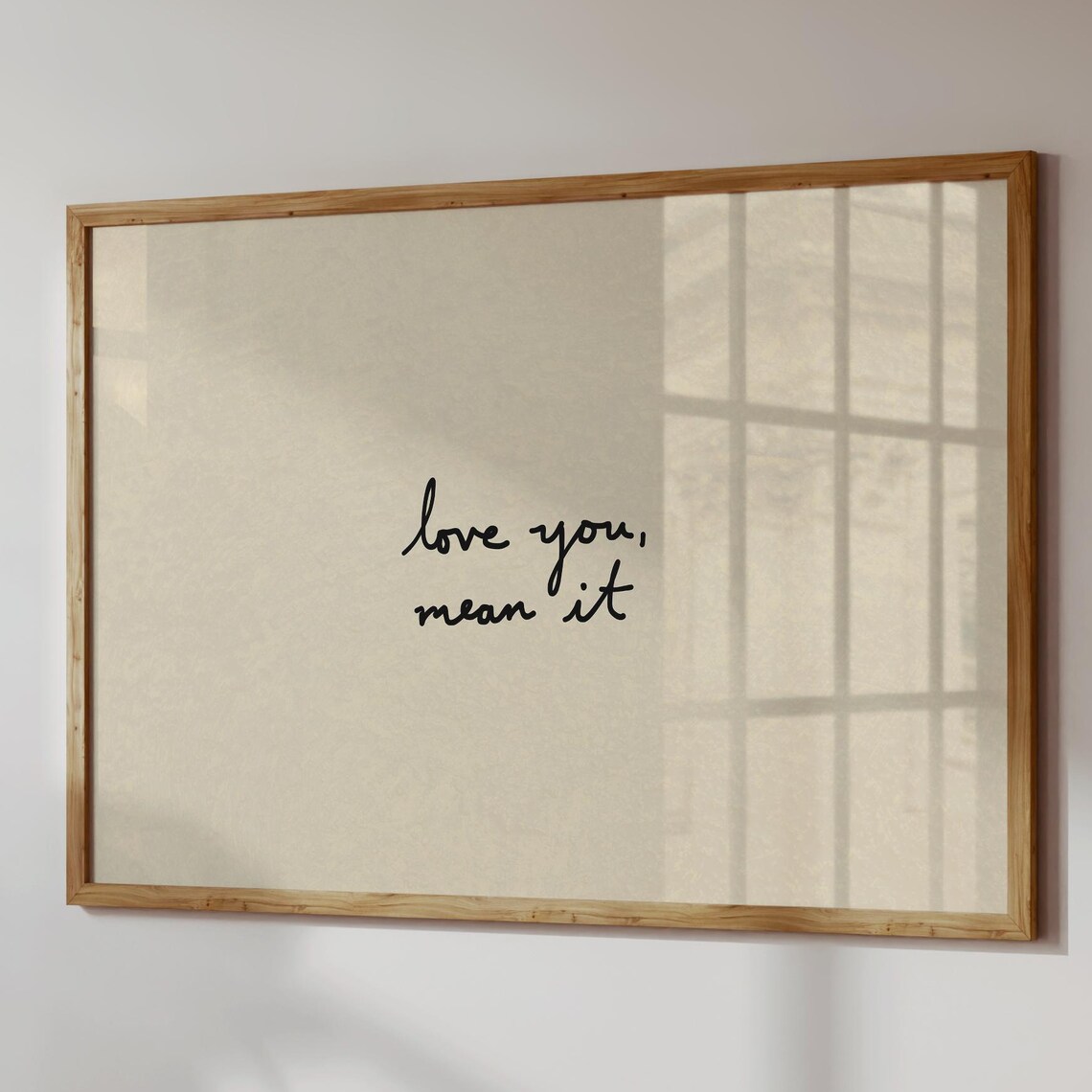 Love You Mean It Poster Print, Feel Good Wall Art