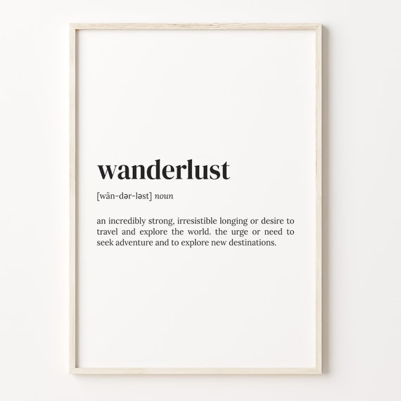 Wanderlust Definition Print Dictionary Poster Quote Wall Art Inspirational Quotes Motivational Quote Traveler Funny Giftt C17 578