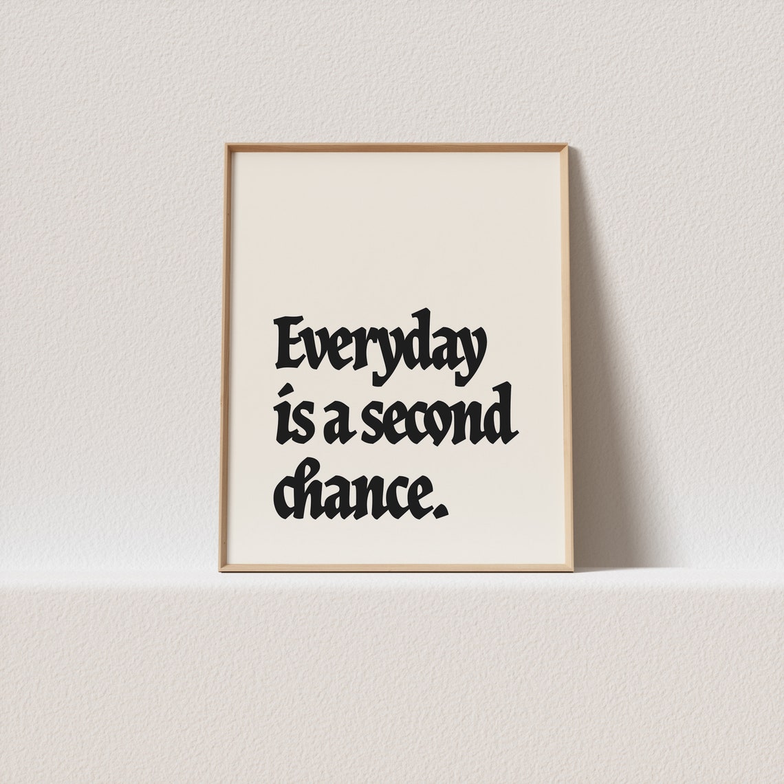 Everyday Is A Second Chance Gothic Typography Poster Cream Black Art - Image 3