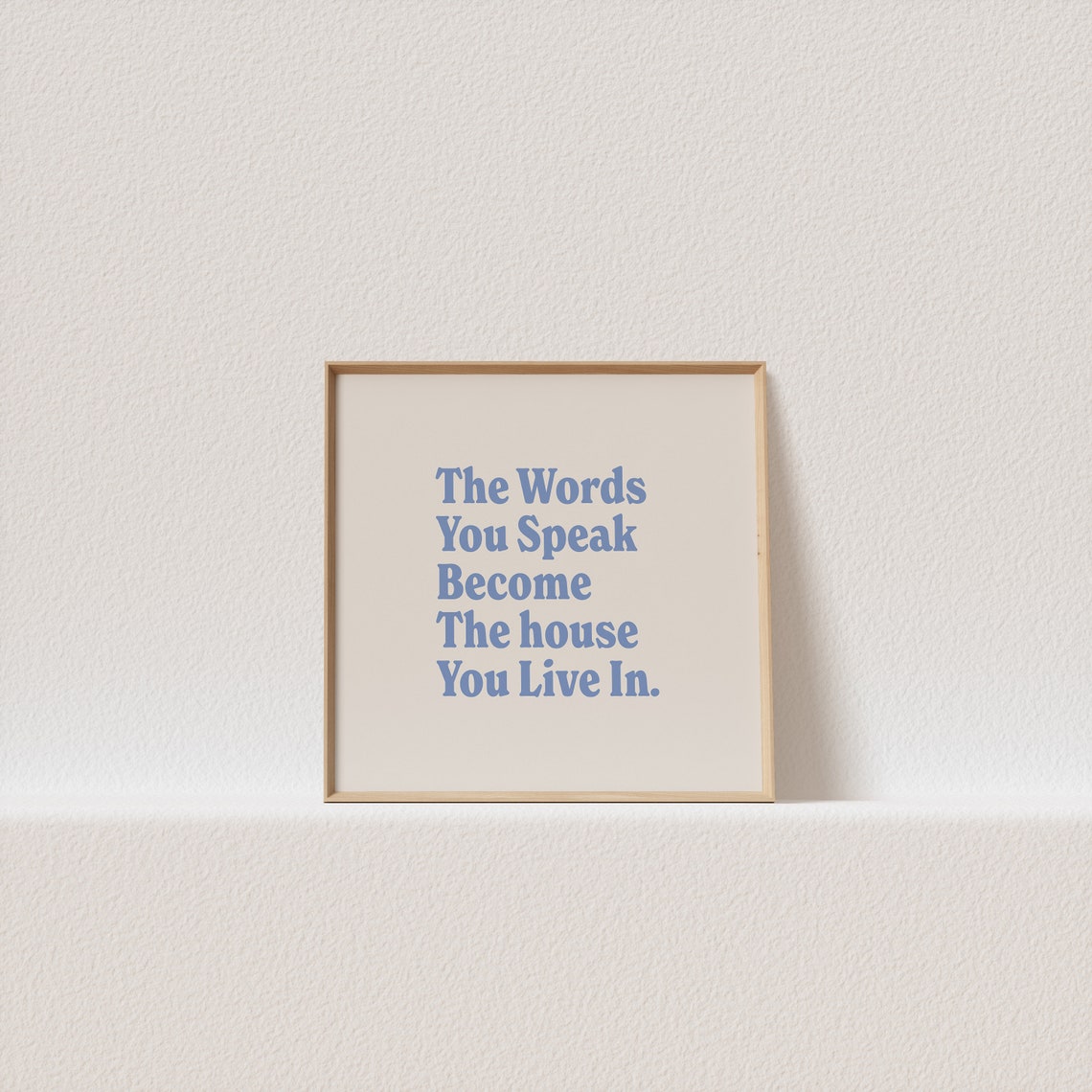 The Words You Speak House Quote Poster in Blue Vintage Serif Style