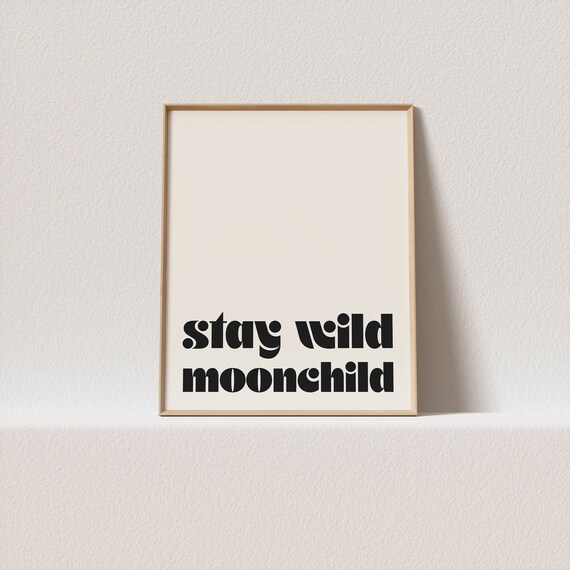 Retro Poster Stay Wild Moonchild Stunning Retro Typography A Must Have For Your Gallery Wall