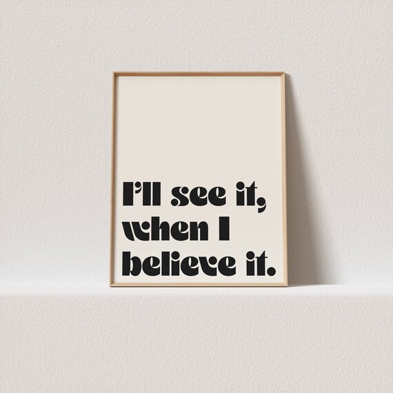 Retro Poster Ill See It When I Believe It Retro Typography A Must Have For Your Gallery Wall Only A Click Away To Be Yours Forever