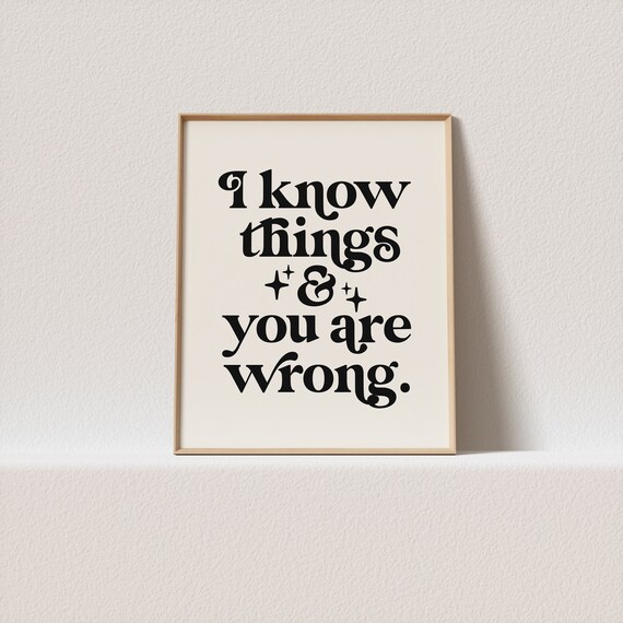 I Know Things And You Are Wrong Script Serif Typography Poster Sparkle