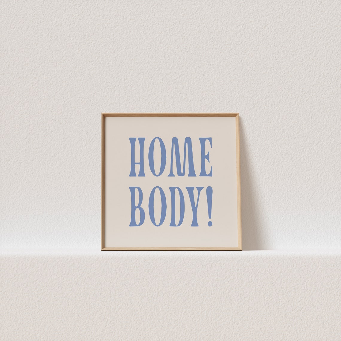 Home Body Exclamation Blue Serif Type Cozy Introvert Quote Art Print