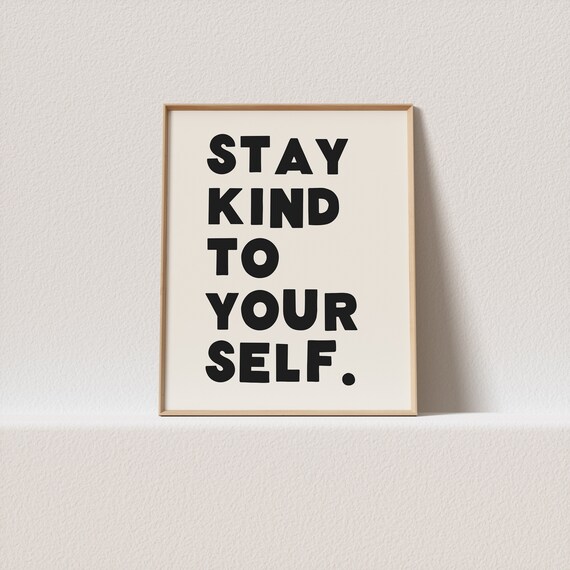 Stay Kind to Your Self Chunky Stacked Type Affirmation Wall Poster