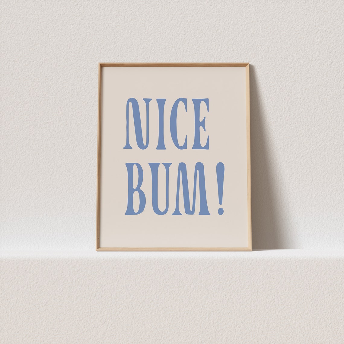 Nice Bum Cheeky Blue Serif Funny Quote Bathroom Decor Poster