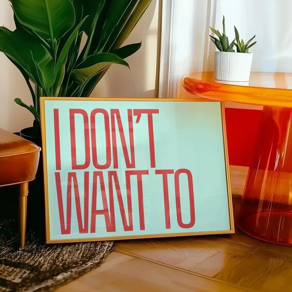 I Dont Want To Funny Retro Mint Green Red Typography Quote Poster