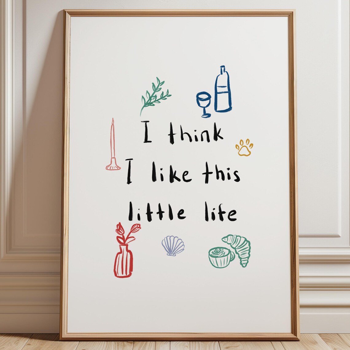 I Think I Like This Little Life Hand Lettered Doodle Quote Poster